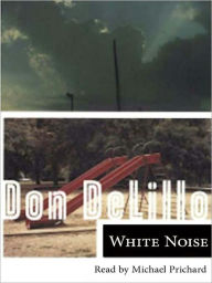 Title: White Noise, Author: Don DeLillo