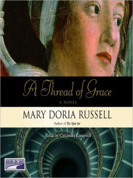 Title: A Thread of Grace, Author: Mary Doria Russell