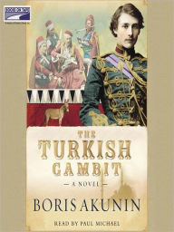 Title: The Turkish Gambit (Erast Fandorin Series #2), Author: Boris Akunin