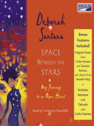 Title: Space Between the Stars: My Journey to an Open Heart, Author: Deborah Santana