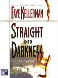 Title: Straight into Darkness, Author: Faye Kellerman