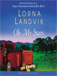 Title: Oh My Stars: A Novel, Author: Lorna Landvik