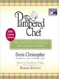 Title: The Pampered Chef: The Story Behind the Creation of One of Today's Most Beloved Companies, Author: Doris Christopher