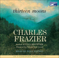 Title: Thirteen Moons, Author: Charles Frazier