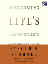 Title: Overcoming Life's Disappointments, Author: Harold S. Kushner