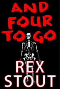 Title: And Four to Go (Nero Wolfe Series), Author: Rex Stout