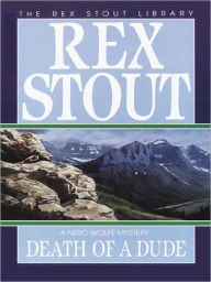 Title: Death of a Dude (Nero Wolfe Series), Author: Rex Stout