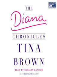 Title: The Diana Chronicles, Author: Tina Brown