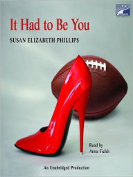 Title: It Had to Be You (Chicago Stars Series #1), Author: Susan Elizabeth Phillips