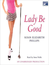 Title: Lady Be Good, Author: Susan Elizabeth Phillips