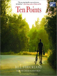 Title: Ten Points: A Father's Promise, a Daughter's Wish--How a Magical Season of Bicycle Riding Made it All Come True, Author: Bill Strickland