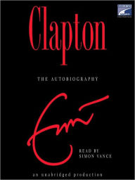 Title: Clapton: The Autobiography, Author: Eric Clapton