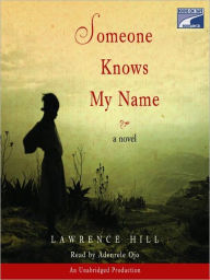 Title: Someone Knows My Name, Author: Lawrence Hill