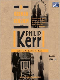 Title: A German Requiem (Bernie Gunther Series #3), Author: Philip Kerr