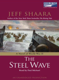 Title: The Steel Wave: A Novel of World War II, Author: Jeff Shaara