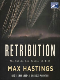 Title: Retribution: The Battle for Japan, 1944-45, Author: Max Hastings