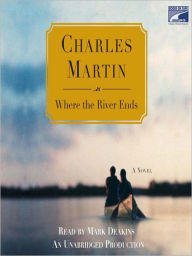 Title: Where the River Ends, Author: Charles Martin