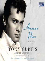 Title: American Prince: A Memoir, Author: Tony Curtis