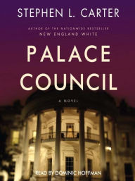 Title: Palace Council, Author: Stephen L. Carter