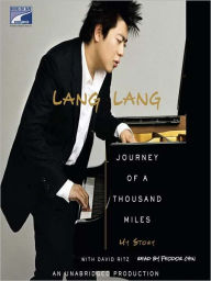 Title: Journey of a Thousand Miles: My Story, Author: Lang Lang