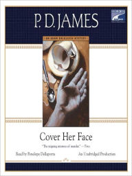 Title: Cover Her Face (Adam Dalgliesh Series #1), Author: P. D. James