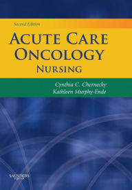 Title: Acute Care Oncology Nursing / Edition 2, Author: Cynthia C. Chernecky PhD