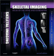 Title: Skeletal Imaging: Atlas of the Spine and Extremities / Edition 2, Author: John A. M. Taylor DC