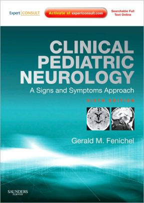 Clinical Pediatric Neurology: A Signs and Symptoms Approach: Expert ...