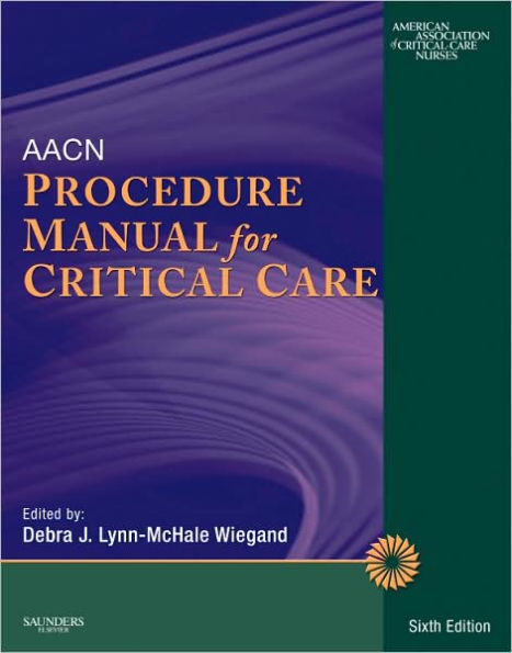 AACN Procedure Manual for Critical Care / Edition 6