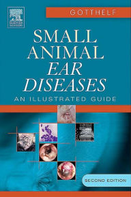 Title: Small Animal Ear Diseases - E-Book: An Illustrated Guide, Author: Louis N. Gotthelf DVM