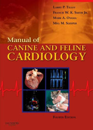Title: Manual of Canine and Feline Cardiology - E-Book, Author: Larry P. Tilley DVM