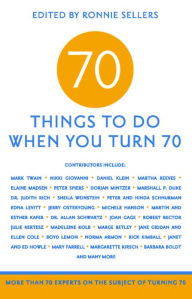 Title: 70 Things to Do When You Turn 70, Author: Ronnie Sellers