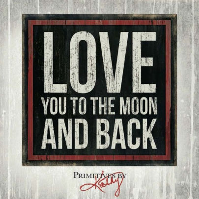 Love You To The Moon And Back Little Gift Book By Primitives By Kathy Barnes Noble