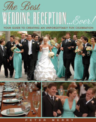 Title: Best Wedding Reception Ever, Author: Peter Merry