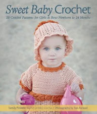 Title: Sweet Baby Crochet: 20 Crochet Patterns for Girls & Boys, Author: Sandy Powers