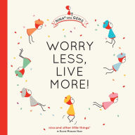 Title: Worry Less, Live More, Author: Aldo Poli