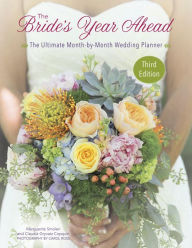 Title: The Bride's Year Ahead - 3rd Edition: The Ultimate Month by Month Wedding Planner, Author: Marguerite Smolen