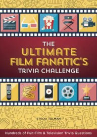 Title: Ultimate Film Fanatic's Trivia Challenge, Author: Stacia Tolman