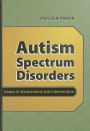 Autism Spectrum Disorders: Issues in Assessment and Intervention / Edition 1