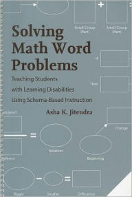 Title: Solving Math Word Problems: Teaching Students with Learning Disabilities Using Schema-Based Instruction, Author: Asha K. Jitendra