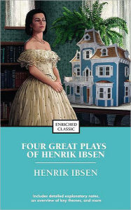Title: Four Great Plays of Henrik Ibsen: A Doll's House, The Wild Duck, Hedda Gabler, The Master Builder, Author: Henrik Ibsen