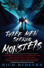 Three Men Seeking Monsters: Six Weeks in Pursuit of Werewolves, Lake Monsters, Giant Cats, Ghostly Devil Dogs, and Ape-Men