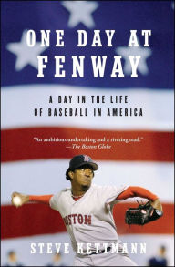 Title: One Day at Fenway: A Day in the Life of Baseball in America, Author: Steve Kettmann