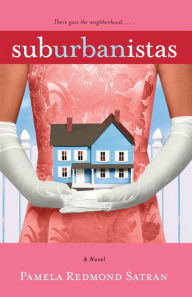 Title: Suburbanistas, Author: Pamela Redmond Satran