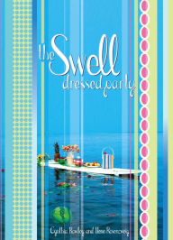 Title: The Swell Dressed Party, Author: Cynthia Rowley