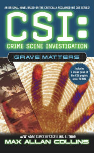 Title: CSI: Crime Scene Investigation #5: Grave Matters, Author: Max Allan Collins