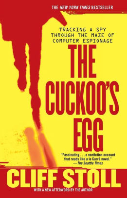 The Cuckoo S Egg Tracking A Spy Through The Maze Of Computer