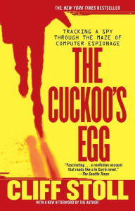 Title: The Cuckoo's Egg: Tracking a Spy Through the Maze of Computer Espionage, Author: Cliff Stoll