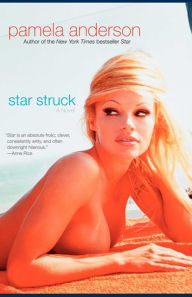 Title: Star Struck: A Novel, Author: Pamela Anderson