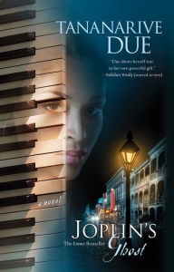 Title: Joplin's Ghost: A Novel, Author: Tananarive Due